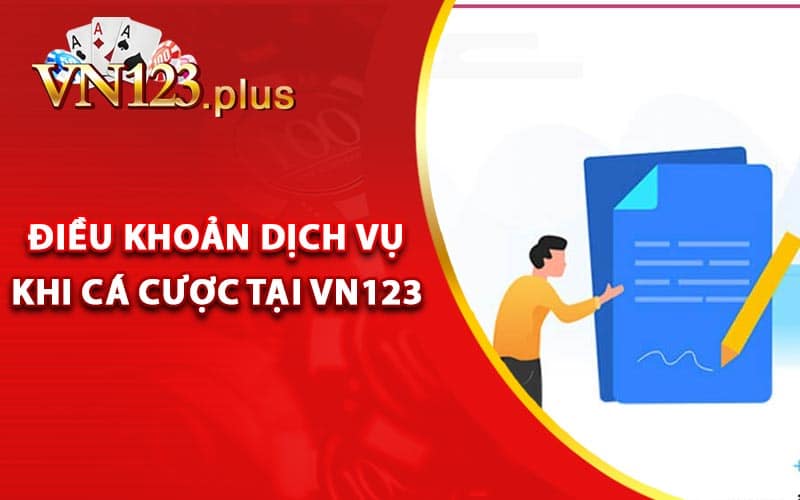 Điều khoản dịch vụ khi cá cược tại Vn123