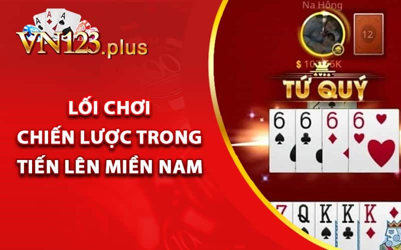 Lối chơi chiến lược trong tiến lên miền nam